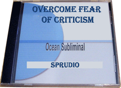 Overcome Fear of Criticism Subliminal CD