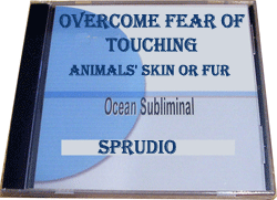 Overcome Fear of Touching Animals' Skin or Fur Subliminal CD