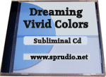 Dreaming Vivid Colors Subliminal Audio CD 