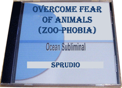 Overcome Fear of Animals (Zoo-phobia) Subliminal CD