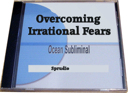 Overcoming Irrational Fears Subliminal CD